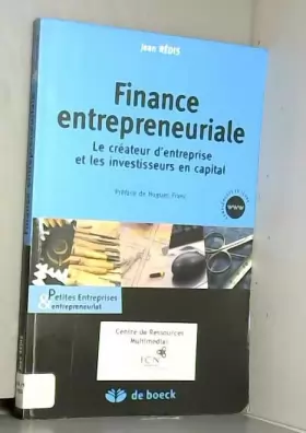 Couverture du produit · Finance entrepreneuriale: Le créateur d'entreprise et les investissements en capital (2009)