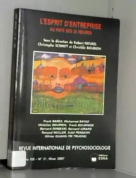 Couverture du produit · Revue internationale de psychosociologie, N° 31, Hiver 2007 : L'esprit d'entreprise au pays des 35 heures