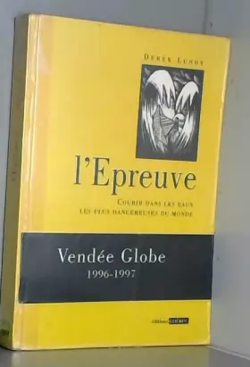 Couverture du produit · L'Epreuve. Histoire du Vendée Globe, 1996-1997