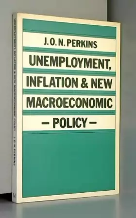 Couverture du produit · Unemployment, Inflation and New Macroeconomic Policy