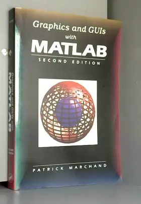Couverture du produit · Graphics and GUIs with MATLAB, Third Edition