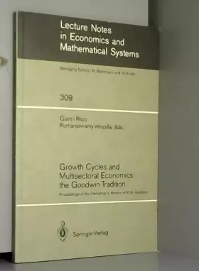 Couverture du produit · Growth Cycles and Multisectoral Economics: the Goodwin Tradition: Proceedings of the Workshop in Honour of R.M. Goodwin