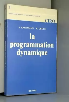 Couverture du produit · La Programmation dynamique : Gestion scientifique séquentielle, par A. Kaufmann,... R. Cruon