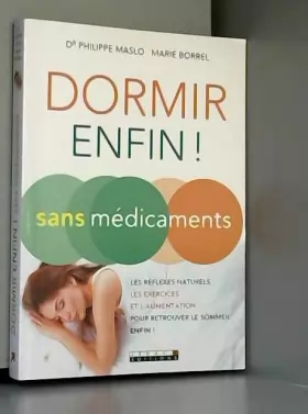 Couverture du produit · Dormir (enfin !) sans médicaments : Les réflexes naturels, les exercices et l'alimentation pour retrouver le sommeil, enfin !