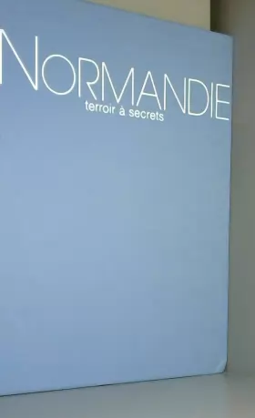 Couverture du produit · Normandie : Terroir à secrets