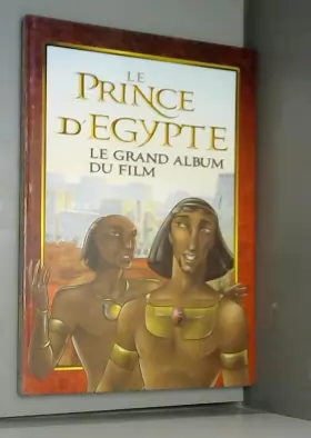 Couverture du produit · Le prince d'Egypte : le grand album...