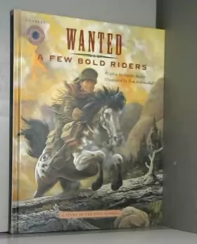Couverture du produit · Wanted a Few Bold Riders: The Story of the Pony Express