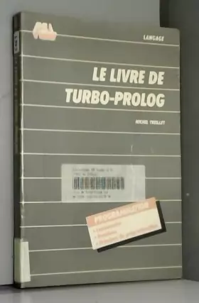 Couverture du produit · Le Livre de Turbo-Prolog (Langage)