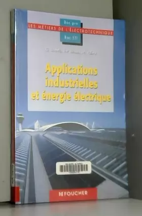 Couverture du produit · Applications industrielles et énergie électrique, Bac pro (Ancienne Edition)