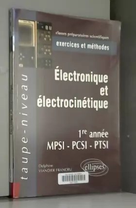 Couverture du produit · Electronique et Electrocinetique Première Annee Mpsi-Pcsi-Ptsi