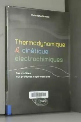 Couverture du produit · Thermodynamique et cinétique électrochimique - des modèles aux pratiques expérimentales