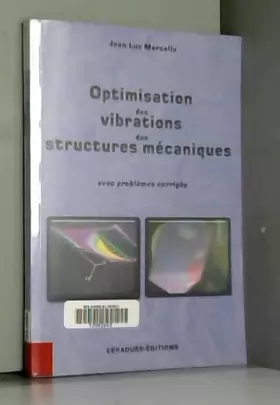 Couverture du produit · Optimisation des vibrations des structures mécaniques (Problèmes corrigés)