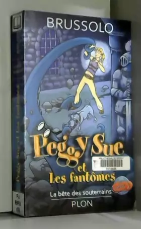 Couverture du produit · Peggy Sue et les Fantômes, Tome 6 : La Bête des souterrains