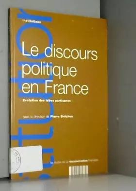 Couverture du produit · Le discours politique en France : Évolution des idées partisanes