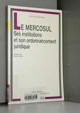 Couverture du produit · Le Mercosul : Ses institutions et son ordonnancement juridique