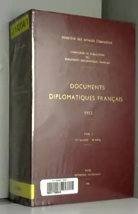 Couverture du produit · Documents diplomatiques français: 1955 - Tome I (1er janvier - 30 juin)