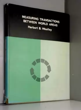 Couverture du produit · Measuring transactions between world areas, (Studies in international economic relations 3)