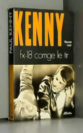 Couverture du produit · F. X. 18 corrige le tir (Collection Kenny)