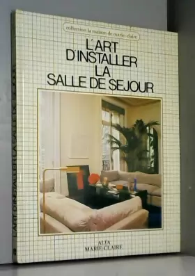 Couverture du produit · L'ART D'INSTALLER LA SALLE DE SEJOUR.