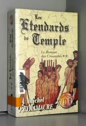 Couverture du produit · Le roman des croisades : les etendards du temple tome 2