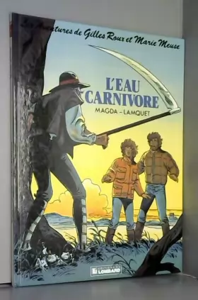 Couverture du produit · L'Eau carnivore : Une histoire du journal Tintin (Les Aventures de Gilles Roux et Marie Meuse .)