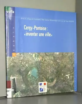 Couverture du produit · Cergy-Pontoise : "inventer une ville"