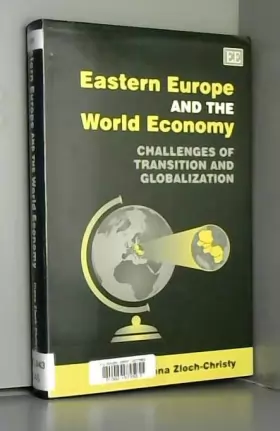 Couverture du produit · Eastern Europe and the World Economy: Challenges of Transition and Globalization