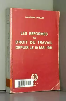 Couverture du produit · Les Réformes du droit du travail depuis le 10 mai 1981
