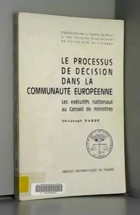 Couverture du produit · Le Processus de décision dans la Communauté européenne : Les exécutifs nationaux au Conseil de ministres (Publications de la Fa