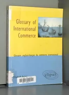 Couverture du produit · Glossary of International Commerce : Glossaire anglais-français du commerce international