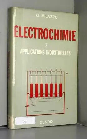 Couverture du produit · Electrochimie, tome 2 : applications industrielles
