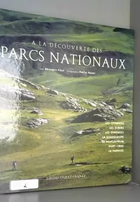 Couverture du produit · A la découverte des Parcs Nationaux : Les Cévennes/Les Ecrins/Les Pyrénées/La Guadeloupe/Le Mercantour/Port-Cros/La Vanoise