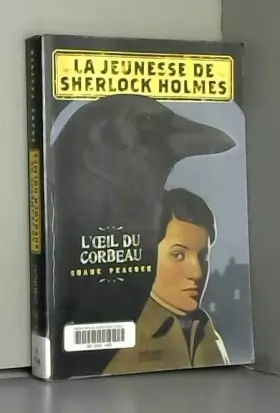 Couverture du produit · La jeunesse de Sherlock Holmes, Tome 1 : L'oeil du corbeau