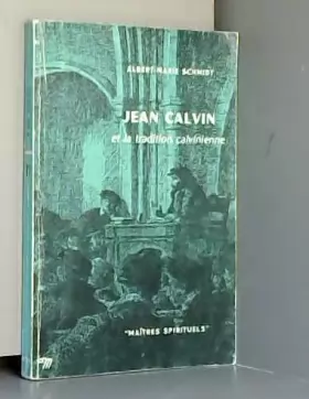Couverture du produit · Jean calvin et la tradition calvinienne