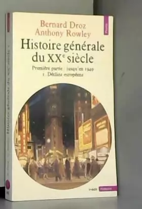 Couverture du produit · Histoire générale du Xxe siècle. Jusqu'en 1949, tome 1 : Déclins européens