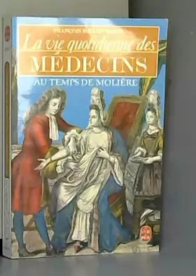Couverture du produit · La vie quotidienne des médecins au temps de Molière