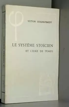 Couverture du produit · Le Système stoïcien et l'idée de temps (Bibliothèque d'histoire de la philosophie)