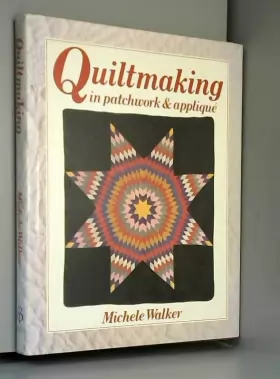 Couverture du produit · Quilt Making in Patchwork and Applique