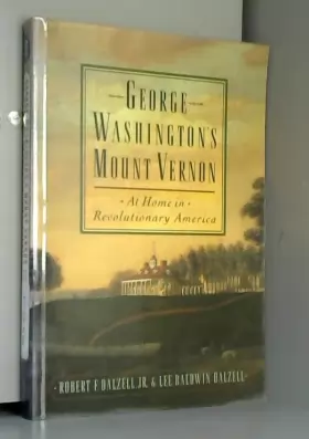 Couverture du produit · George Washington's Mount Vernon: At Home in Revolutionary America