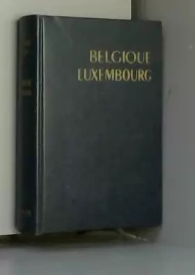 Couverture du produit · Belgique et Luxembourg (Les Guides Bleus)