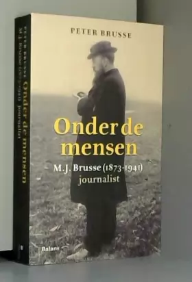 Couverture du produit · Onder de mensen: M.J. Brusse (1873-1941), journalist