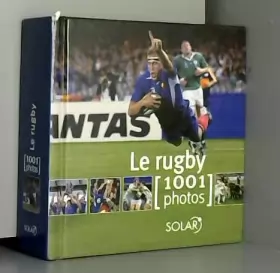 Couverture du produit · Le rugby : 1001 Photos