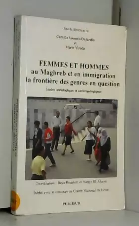 Couverture du produit · Femmes et hommes au Maghreb et en immigration : La frontière des genres en question, études sociologiques et anthropologiques, 