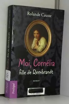 Couverture du produit · Moi Cornélia, fille de Rembrandt