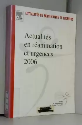 Couverture du produit · Actualités en réanimation et urgences 2006: XXXIVe congrès de la Société de Réanimation de Langue Française