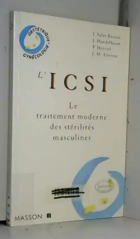 Couverture du produit · L'ICSI LE TRAITEMENT MODERNE DES STERILITES MASCULINES