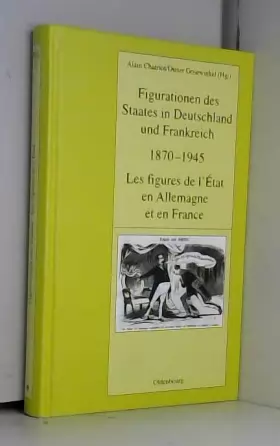 Couverture du produit · Figurationen Des Staates in Deutschland Und Frankreich 1870-1945: Les Figures De L'etat En Allemagne Et En France