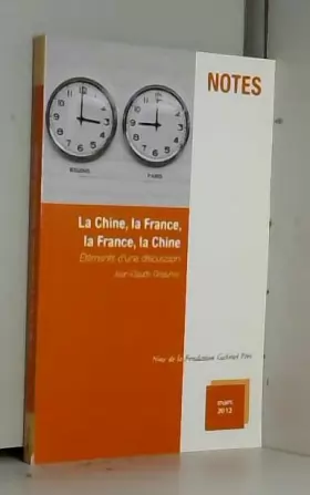 Couverture du produit · La Chine, la France, la France, la Chine - Eléments d'une discussion