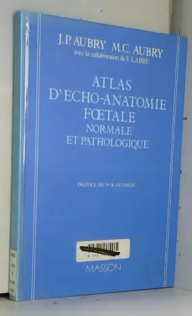Couverture du produit · Atlas d'écho-anatomie fútale normale et pathologique