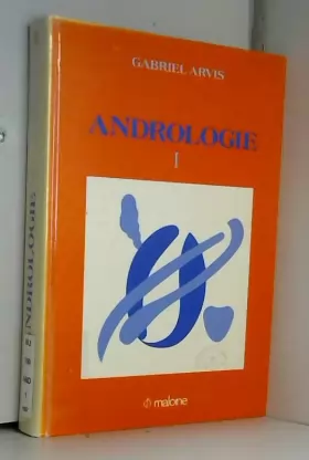Couverture du produit · Andrologie, tome 1. Physiologie, bourses, contraception, mastologie